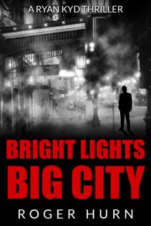 Bright Lights, Big City: A Ryan Kyd Thriller (Ryan Kyd Thriller series)