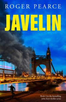 Javelin - the gripping new thriller from the former commander of Special Branch (John Kerr Book 3)