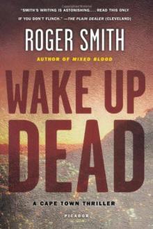 Wake Up Dead: A Thriller (Cape Town Thrillers)