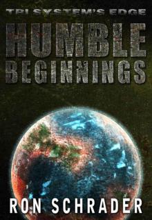 Humble Beginnings (Tri System's Edge Series Book 1)