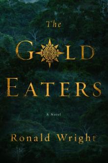 The Gold Eaters The Gold Eaters