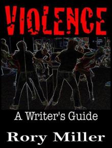 Violence: A Writer's Guide Violence: A Writer's Guide