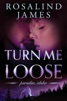 Turn Me Loose (Paradise, Idaho)