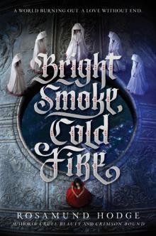 Bright Smoke, Cold Fire Bright Smoke, Cold Fire