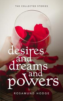 Desires and Dreams and Powers Desires and Dreams and Powers