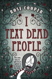 I Text Dead People I Text Dead People