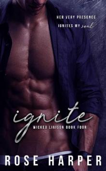 Ignite (Wicked Liaison Collection Book 4) Ignite (Wicked Liaison Collection Book 4)