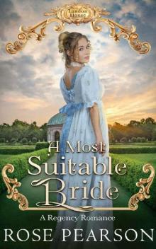 A Most Suitable Bride: A Regency Romance (Landon House Book 5)