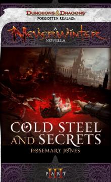Cold Steel and Secrets Part 3 (neverwinter) Cold Steel and Secrets Part 3 (neverwinter)