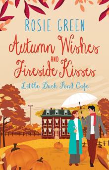 Autumn Wishes & Fireside Kisses : (Little Duck Pond Café, Book 42) (Little Duck Pond Cafe)