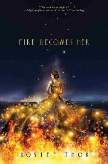 Fire Becomes Her Fire Becomes Her