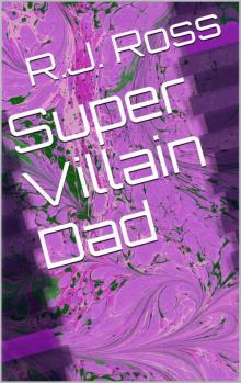 Super Villain Dad (Cape High)