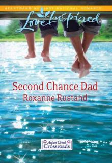 Second Chance Dad (Aspen Creek Crossroads Book 2) Second Chance Dad (Aspen Creek Crossroads Book 2)