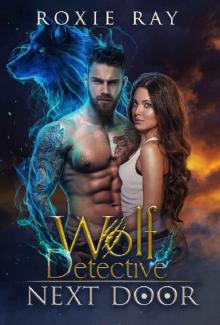Wolf Detective Next Door: A Paranormal Shifter Romance (Secret Shifters Next Door Book 3)