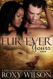 Fur-Ever Yours: A BBW Paranormal Shape Shifter Romance (The Protectors Book 1)