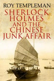 Sherlock Holmes and the Chinese Junk Affair and Other Stories