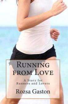 Running from Love: A Story for Runners and Lovers