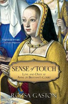 Sense of Touch: Love and Duty at Anne of Brittany's Court