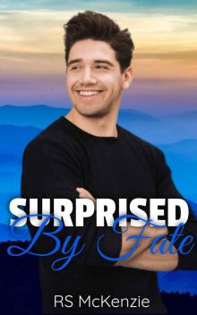 Surprised by Fate