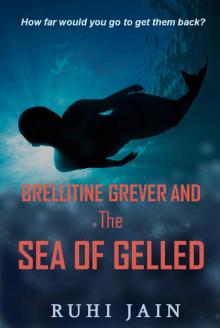 Brellitine Grever and The Sea of Gelled