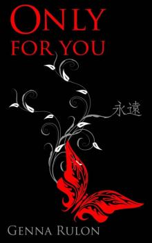 Only For You