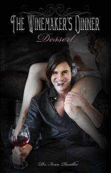 The Winemaker's Dinner: Dessert (The Winemaker's Feast)