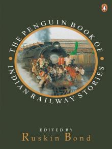 Penguin Book of Indian Railway Stories Penguin Book of Indian Railway Stories
