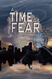 A Time of Fear: Book Three of The Time Magnet Series