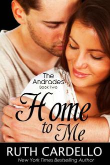 Home to Me (The Andrades, Book 2) Home to Me (The Andrades, Book 2)