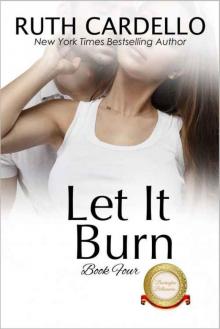 Let It Burn (The Barrington Billionaires Book 4) Let It Burn (The Barrington Billionaires Book 4)