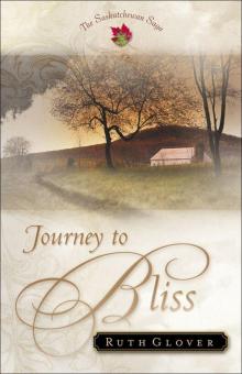 Journey to Bliss (Saskatchewan Saga Book #3) Journey to Bliss (Saskatchewan Saga Book #3)