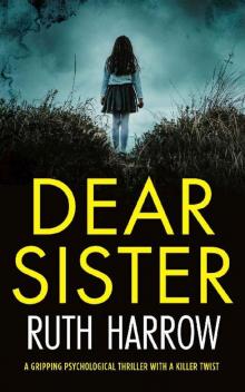 Dear Sister: A gripping psychological thriller with a killer twist