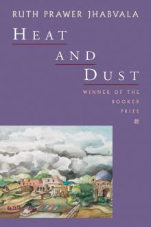 Heat and Dust Heat and Dust