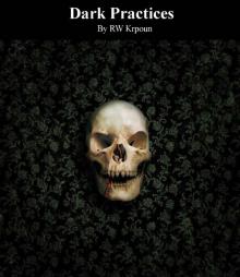 Dark Practices: Book Four of the Phantom Badgers