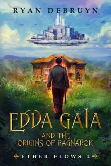 Edda Gaia and the Origins of Ragnarok: An Ether Collapse Series (Ether Flows Book 2)