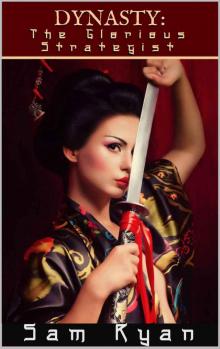 Dynasty: The Glorious Strategist (Dynasty Saga Book 3)