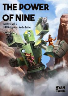 The Power of Nine: Scifi LitRPG - Esports - Mecha Battles (Overdrive Book 2)
