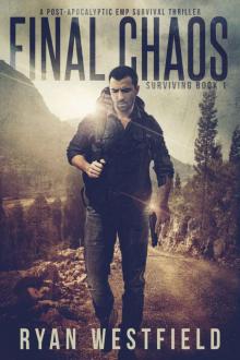 Final Chaos_A Post-Apocalyptic EMP Survival Thriller Final Chaos_A Post-Apocalyptic EMP Survival Thriller