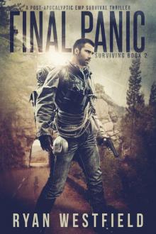 Final Panic: A Post-Apocalyptic EMP Survival Thriller (Surviving Book 2) Final Panic: A Post-Apocalyptic EMP Survival Thriller (Surviving Book 2)