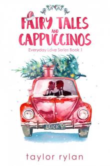 Fairy Tales and Cappuccinos: Everyday Love Series Book 1