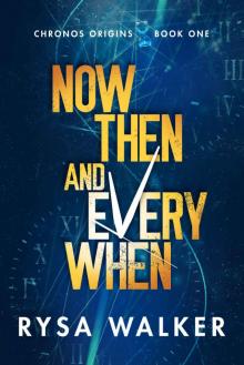 Now, Then, and Everywhen (Chronos Origins)