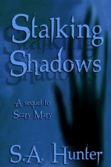 Stalking Shadows (Scary Mary) Stalking Shadows (Scary Mary)