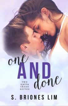 One and Done (Two Outta Three #2) One and Done (Two Outta Three #2)