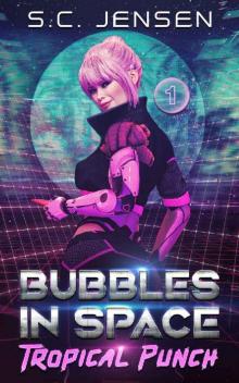Tropical Punch (Bubbles in Space Book 1) Tropical Punch (Bubbles in Space Book 1)