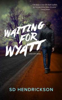 Waiting for Wyatt (Red Dirt #1) Waiting for Wyatt (Red Dirt #1)