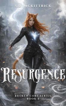Resurgence: Broken Core, Book Three Resurgence: Broken Core, Book Three