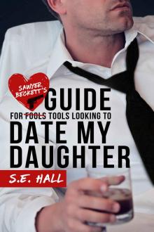 Sawyer Beckett's Guide for Tools Looking to Date My Daughter