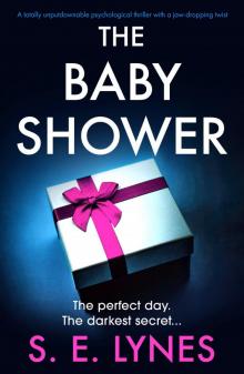 The Baby Shower: A totally unputdownable psychological thriller with a jaw-dropping twist