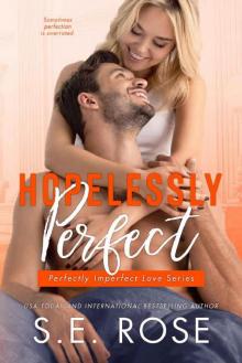 Hopelessly Perfect (Perfectly Imperfect Love Series Book 2) Hopelessly Perfect (Perfectly Imperfect Love Series Book 2)