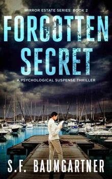 Forgotten Secret: A Psychological Suspense Thriller Forgotten Secret: A Psychological Suspense Thriller